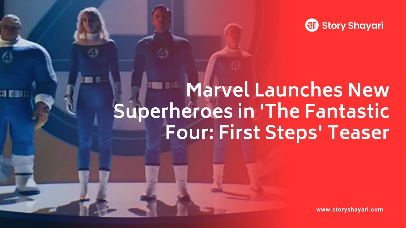 Marvel Launches New Superheroes in ‘The Fantastic Four: First Steps’ Teaser