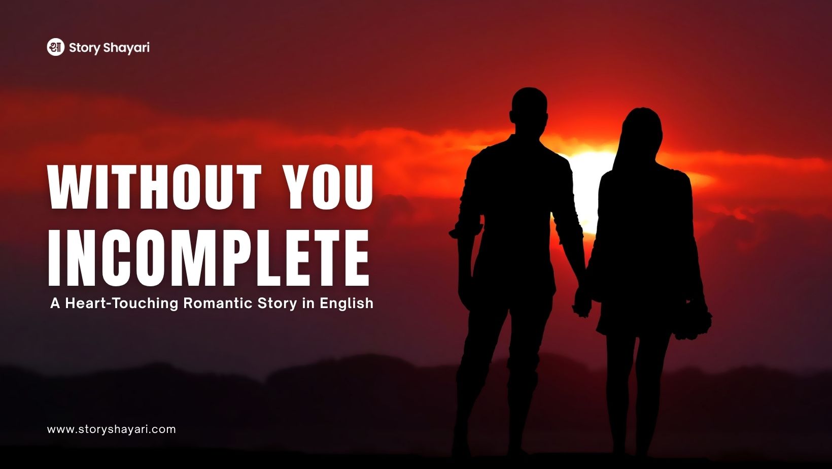 Without You, Incomplete – A Heart-Touching Romantic Story in English StoryShayari